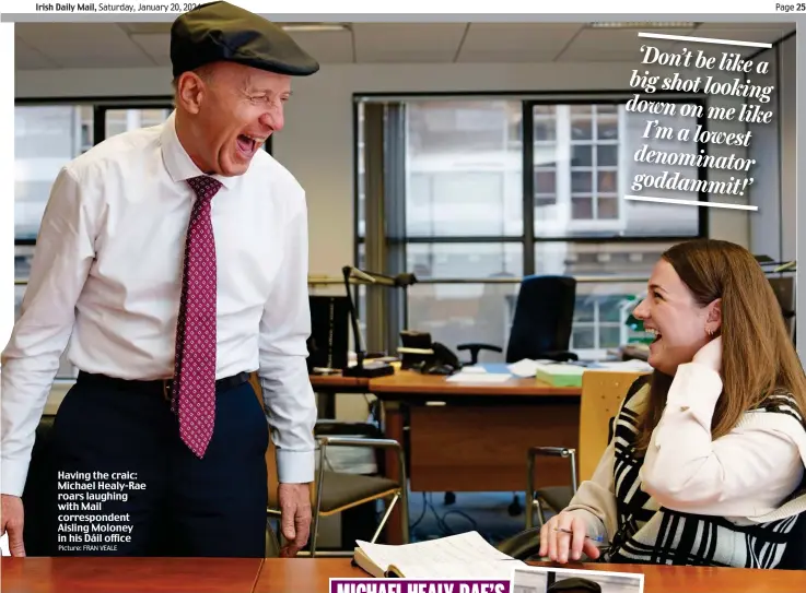  ?? Picture: FRAN VEALE ?? Having the craic: Michael Healy-Rae roars laughing with Mail correspond­ent Aisling Moloney in his Dáil office