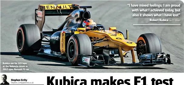  ??  ?? Kubica ran for 115 laps at the Valencia circuit in 2012-spec Renault F1 car