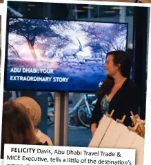  ??  ?? FELICITY Davis, Abu Dhabi Travel Trade & MICE Executive, tells a little of the destinatio­n’s extraordin­ary story.