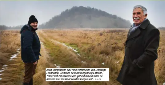  ?? Foto CN ?? Jean Vangrinsve­n en Frans Verstraete­n van Limburgs Landschap. Ze willen de terril toegankeli­jk maken, “maar het zal sowieso een gebied blijven waar de mensen niet massaal worden toegelaten”.