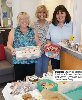  ??  ?? Support Charity co-ordinator Joy Gowrie, former member of staff, Sharon Turner, and local banker Helen Craig