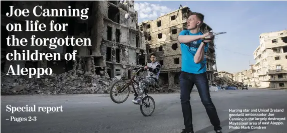  ??  ?? Hurling star and Unicef Ireland goodwill ambassador Joe Canning in the largely destroyed Maysaloun area of east Aleppo. Photo: Mark Condren