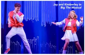  ??  ?? Jay and Kimberley in Big The Musical