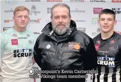  ??  ?? Motorpoint’s Kevin Cartwright with Vikings team members