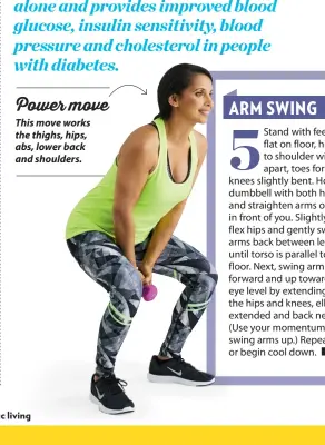  ??  ?? Power move This move works the thighs, hips, abs, lower back and shoulders.