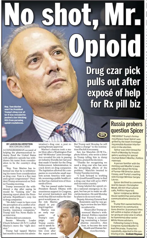  ??  ?? Rep. Tom Marino won’t be President Trump’s drug czar after it was revealed he pushed a law blocking DEA from pursuing opioid crackdowns. Graham Rayman