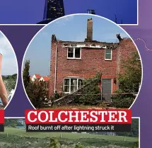  ??  ?? COLCHESTER Roof burnt off after lightning struck it