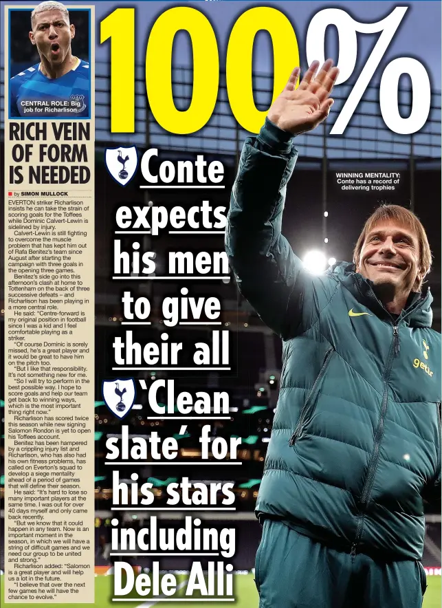  ?? ?? CENTRAL ROLE: Big job for Richarliso­n
WINNING MENTALITY: Conte has a record of delivering trophies