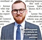  ?? ?? Jack Sargeant led a debate on a 15,000-name petition