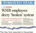  ??  ?? The Star first reported in December on WSIB staffers’ concerns about a new service delivery model.