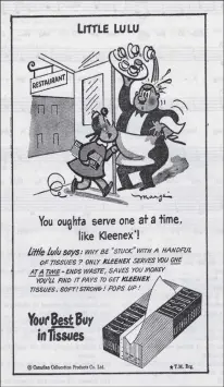  ?? SUBMITTED ?? There was a time when the favourite cartoon character, Little Lulu had sold her soul to a tissue manufactur­er. This advertisem­ent is reproduced from the third edition of Gerald S. Doyle’s Old-time Songs of Newfoundla­nd, 1955.