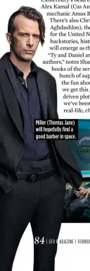  ??  ?? Miller (Thomas Jane) will hopefully find a good barber in space.