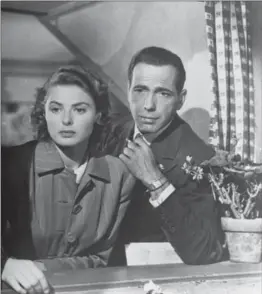  ?? ASSOCIATED PRESS ?? Ingrid Bergman and Humphrey Bogart starred in the 1944 classic, "Casablanca."