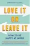  ??  ?? Love It Or Leave It: How To Be Happy
At Work (Endeavour, £14.99) by Samantha Clarke is out now