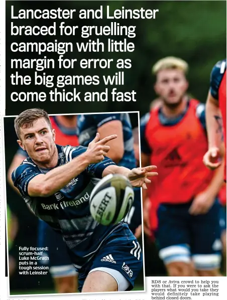  ??  ?? Fully focused: scrum-half Luke McGrath puts in a tough session with Leinster