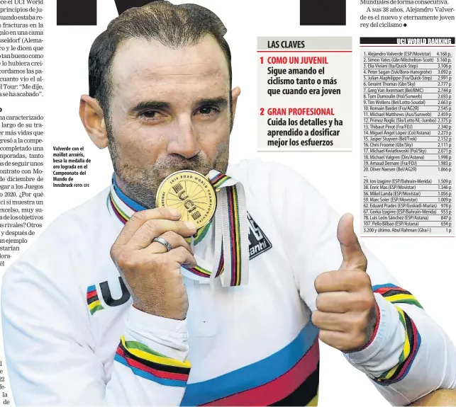  ?? FOTO: EFE ?? Valverde con el maillot arcoíris, besa la medalla de oro lograda en el Campeonato del Mundo de Innsbruck