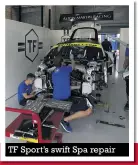  ??  ?? TF Sport’s swift Spa repair