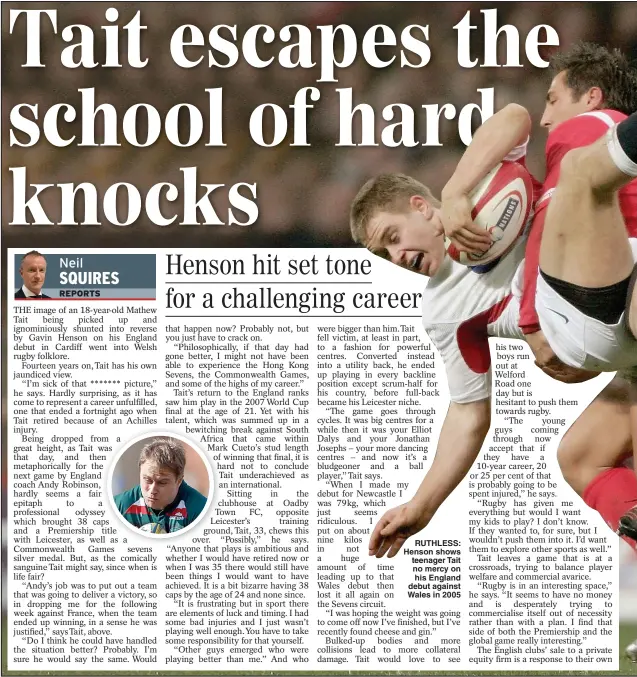  ??  ?? RUTHLESS: Henson shows teenager Tait no mercy on his England debut against Wales in 2005