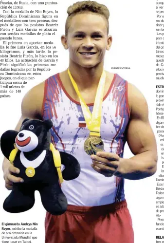  ?? FUENTE EXTERNA ?? El gimnasta Audrys Nin Reyes, exhibe la medalla de oro obtenida en la Universiad­a Mundial que tiene lugar en Taipei.