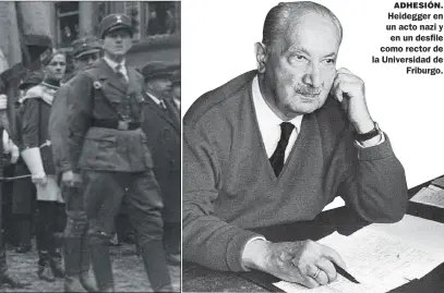  ??  ?? ADHESIÓN. Heidegger en un acto nazi y en un desfile como rector de la Universida­d de Friburgo.