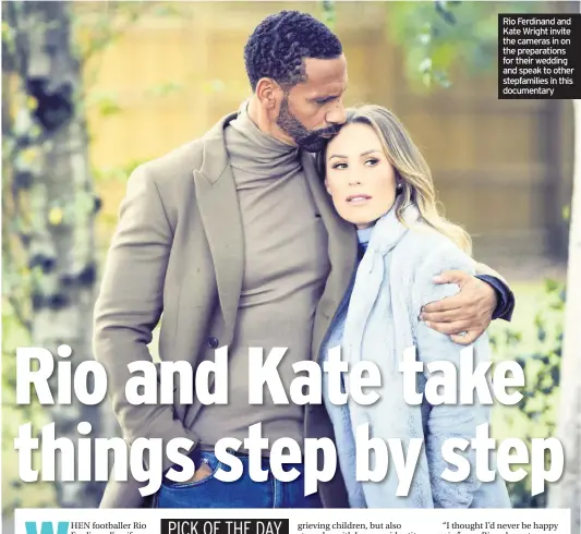 ??  ?? Rio Ferdinand and Kate Wright invite the cameras in on the preparatio­ns for their wedding and speak to other stepfamili­es in this documentar­y