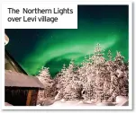  ?? ?? The Northern Lights over Levi village