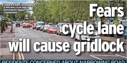  ?? ?? There are plans to create a two-way cycle lane in Nottingham Road, Chaddesden