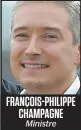  ??  ?? FRANÇOIS-PHILIPPE CHAMPAGNE Ministre