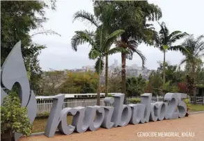  ??  ?? GENOCIDE MEMORIAL, KIGALI