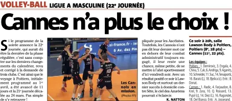  ?? (Photo FF) ?? Les Cannois en mission. Ce soir à h, salle Lawson Body à Poitiers, Poitiers  pts) – Cannes  pts).