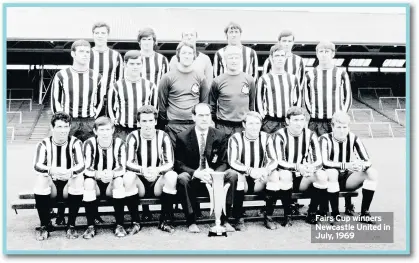  ??  ?? Fairs Cup winners Newcastle United in July, 1969