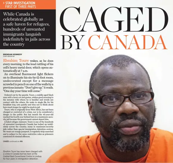  ?? ANNE-MARIE JACKSON/TORONTO STAR ?? Ebrahim Toure has never been charged with a crime in Canada but has been at the Central East Correction­al Centre in Lindsay for four years in immigratio­n detention.
