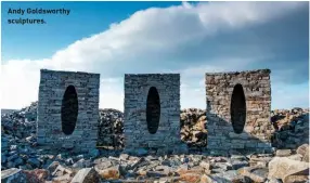  ?? ?? Andy Goldsworth­y sculptures.