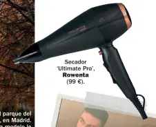  ??  ?? Secador ‘Ultimate Pro’, Rowenta (99 €).