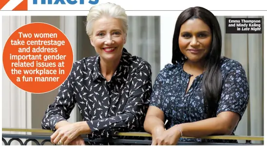  ??  ?? Emma Thompson and Mindy Kaling in Late Night