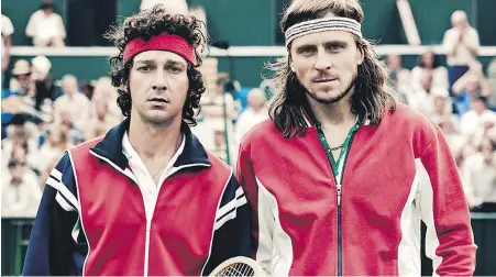  ?? TIFF ?? Shia LaBeouf plays John McEnroe and Sverrir Gudnason is Bjorn Borg in Borg vs. McEnroe.