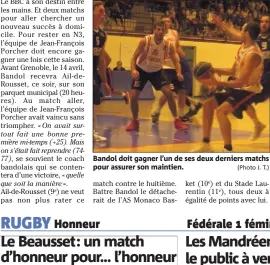  ?? (Photo J. T.) ?? Bandol doit gagner l’un de ses deux derniers matchs pour assurer son maintien.