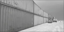  ?? ARIZONA GOVERNOR’S OFFICE VIA AP FILE PHOTO ?? THIS PHOTO PROVIDED BY THE ARIZONA GOVERNOR’S OFFICE shows shipping containers that will be used to fill a 1,000 foot gap in the border wall with Mexico near Yuma, Ariz., on Friday.