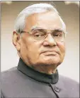  ??  ?? Atal Bihari Vajpayee