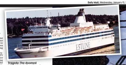  ??  ?? Tragedy: The doomed MS Estonia before it sank