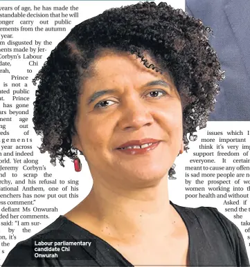  ??  ?? Labour parliament­ary candidate Chi Onwurah