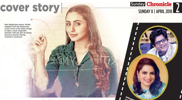  ??  ?? SPREADING THE WORD ans, like spread Tanmay mental Bhat S health an aw Rani Mukherjee-starrer Hichki, adapted from the Hollywood movie Front of the Class, brings to light a much neglected disorder with the plot revolving around a teacher having...