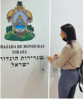  ??  ?? Embajada. Honduras es el cuarto país en trasladar su embajada a dicha ciudad.