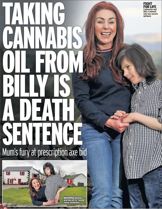  ??  ?? DEVOTED FIGHT FOR LIFE Catherine and Billy Caldwell, who has severe epilepsy