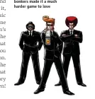  ??  ?? Nothing says ‘US secret agents’ like enormous blond quiffs, coloured shades and red afros. Elite BeatAgents’ far more obvious bid to be bonkers made it a much harder game to love