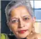  ??  ?? Gauri Lankesh