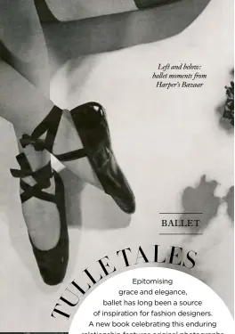  ??  ?? Left and below: ballet moments from
Harper’s Bazaar