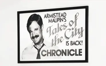  ?? Courtesy Armistead Maupin ?? Armistead Maupin’s serialized “Tales of the City,” as advertised in The Chronicle.