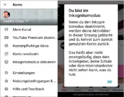  ??  ?? Unter Android steht in der Youtube-app nun ein Inkognito-modus zur Verfügung. Einmal aktiviert, tauchen die angesehene­n Videos nicht mehr im Verlauf auf.