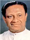  ??  ?? Premadasa: No A’ Levels but self-taught